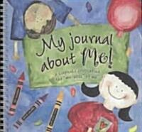 My Journal about Me!: A Keepsake Celebrating the Me-Ness of Me (Paperback)