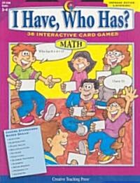 I Have, Who Has? Math, Grades 3-4: 38 Interactive Card Games (Paperback)