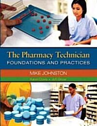 The Pharmacy Technician: Foundations and Practices [With CDROM] (Paperback)