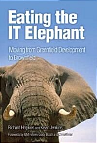 Eating the IT Elephant: Moving from Greenfield Development to Brownfield (Paperback)
