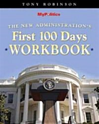 The New Administrations First 100 Days Workbook (Paperback, Workbook)