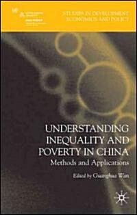 Understanding Inequality and Poverty in China : Methods and Applications (Hardcover)