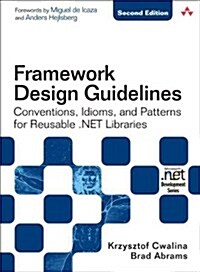 Framework Design Guidelines: Conventions, Idioms, and Patterns for Reusable .NET Libraries [With CDROM] (Hardcover, 2)
