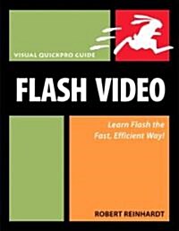 Flash Video Visual QuickPro Guide (Paperback, 1st)
