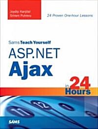 Sams Teach Yourself ASP.NET Ajax in 24 Hours (Paperback, 1st)
