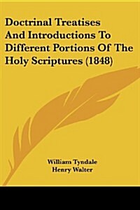 Doctrinal Treatises and Introductions to Different Portions of the Holy Scriptures (1848) (Paperback)