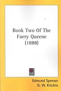 Book Two of the Faery Queene (1888) (Paperback)