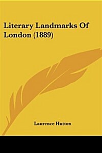 Literary Landmarks of London (1889) (Paperback)
