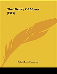 The History of Moses (1919) (Paperback)