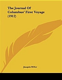 The Journal of Columbus First Voyage (1912) (Paperback)