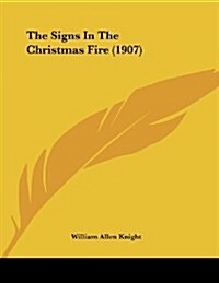 The Signs in the Christmas Fire (1907) (Paperback)