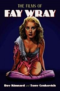 The Films of Fay Wray (Paperback)