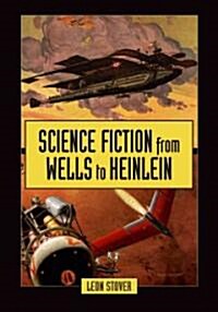 Science Fiction from Wells to Heinlein (Paperback)