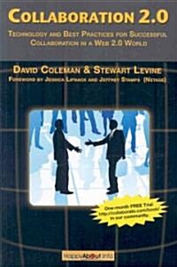 Collaboration 2.0: Technology and Best Practices for Successful Collaboration in a Web 2.0 World (Paperback)