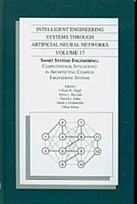 Intelligent Engineering Systems Through Artificial Neural Networks, Volume 17 (Hardcover)