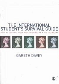 The International Student′s Survival Guide: How to Get the Most from Studying at a UK University (Paperback)