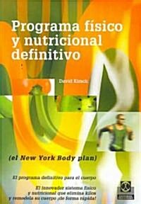 Programa fisico y nutricional definitivo/ The Ultimate New York Body Plan (Paperback, CSM, Translation)