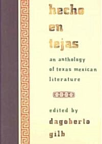 Hecho En Tejas: An Anthology of Texas Mexican Literature (Paperback)
