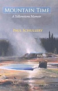 Mountain Time: A Yellowstone Memoir (Paperback)