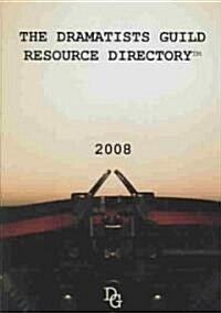 The Dramatists Guild Resource Directory 2008 (Paperback)