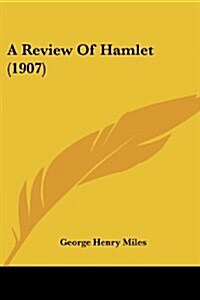 A Review of Hamlet (1907) (Paperback)