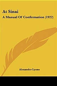 At Sinai: A Manual of Confirmation (1922) (Paperback)