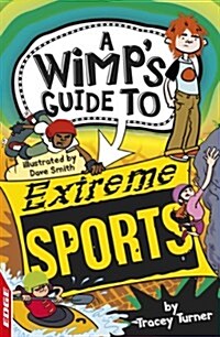 EDGE: The Wimps Guide to: Extreme Sports (Paperback)