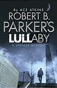 Robert B. Parkers Lullaby (A Spenser Mystery) (Hardcover)