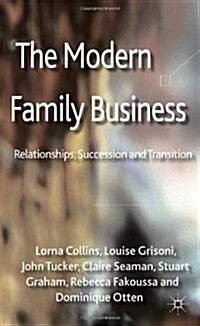 The Modern Family Business : Relationships, Succession and Transition (Hardcover)