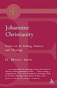 Johannine Christianity: Essays on Its Setting, Sources and Theology (Paperback, Revised)