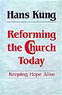 Reforming the Church Today : Keeping Hope Alive (Hardcover)