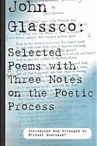 John Glassco: Selected Poems with Three Notes (Paperback)