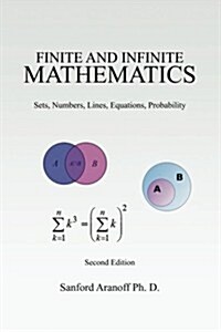 Finite and Infinite Mathematics: Sets, Numbers, Lines, Equations, Probability (Paperback)