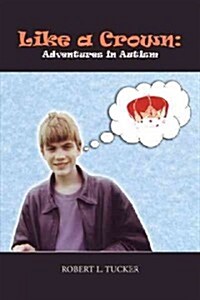 Like a Crown: Adventures in Autism (Paperback)