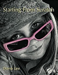 Starting from Scratch: A Plethora of Information for Creating Scratchboard Art in Black & White and Color (Paperback)