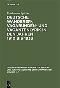 Deutsche Wanderer-, Vagabunden- und Vagantenlyrik in den Jahren 1910 bis 1933 (Hardcover, Reprint 2012)