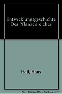 Entwicklungsgeschichte Des Pflanzenreiches (Hardcover, 2. Aufl. Reprin)