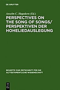 Perspectives on the Song of Songs / Perspektiven Der Hoheliedauslegung (Hardcover)