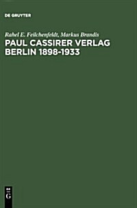 Paul Cassirer Verlag Berlin 1898-1933 (Hardcover)