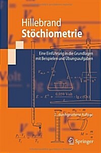 St?hiometrie: Eine Einf?rung in Die Grundlagen Mit Beispielen Und ?ungsaufgaben (Paperback, 2, 2., Durchges. A)