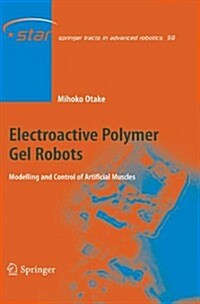 Electroactive Polymer Gel Robots: Modelling and Control of Artificial Muscles (Paperback, 2009)