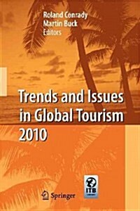 Trends and Issues in Global Tourism 2010 (Paperback)