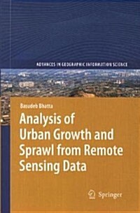 Analysis of Urban Growth and Sprawl from Remote Sensing Data (Paperback, 2010)