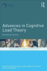 Advances in Cognitive Load Theory : Rethinking Teaching (Paperback)