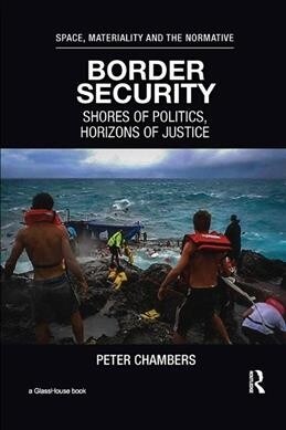 Border Security : Shores of Politics, Horizons of Justice (Paperback)