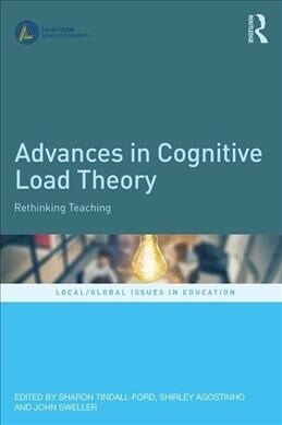 Advances in Cognitive Load Theory : Rethinking Teaching (Paperback)