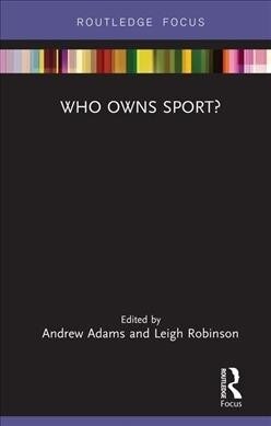 Who Owns Sport? (Hardcover, 1)