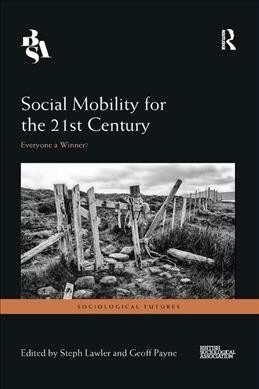 Social Mobility for the 21st Century : Everyone a Winner? (Paperback)