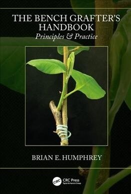 The Bench Grafters Handbook : Principles & Practice (Paperback)