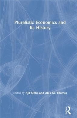 Pluralistic Economics and Its History (Hardcover, 1)